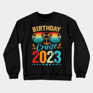 Birthday Cruise Squad Birthday Party Cruise Squad 2023 Crewneck Sweatshirt